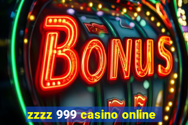 zzzz 999 casino online